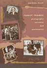 Family Frames: Photography, Narrative, and Postmemory